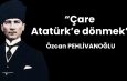 Çare Atatürk’e Dönmek