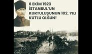 6 EKİM 1923 İSTANBUL’UN İŞGALDEN KURTULUŞU KUTLU OLSUN