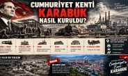 CUMHURİYET KENTİ KARABÜK NASIL KURULDU?