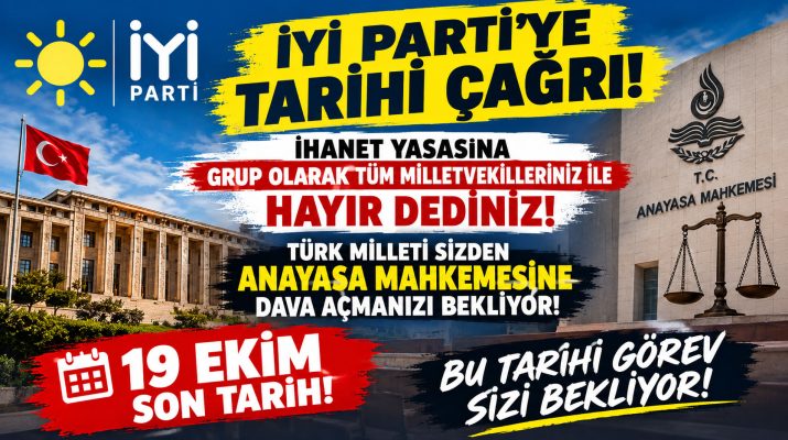 İYİ PARTİ’YE TARİHİ ÇAĞRI!
